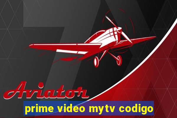 prime video mytv codigo